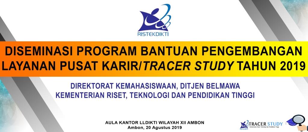 Diseminasi Bantuan Program Pengembangan Pusat Karir/Tracer Study Tahun 2019 di Ambon